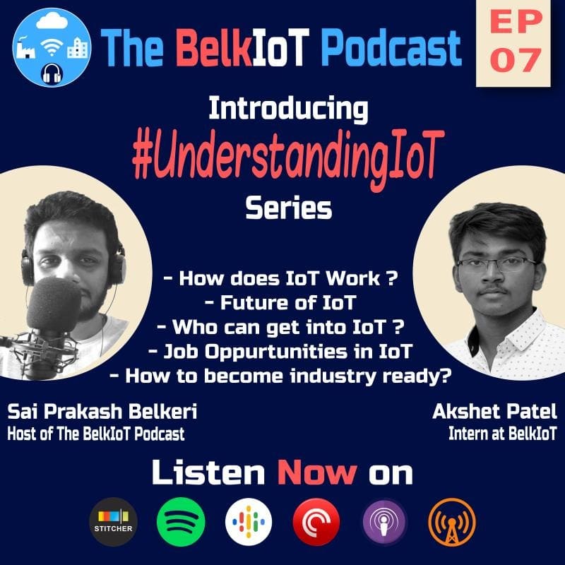 BelkIoT podcast episode featuring Akshet Patel